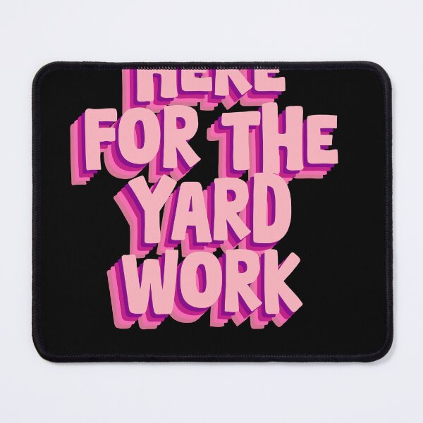 Item preview, Here for the Yard Work - Funny Gardening Design designed and sold by GartenIdeen.