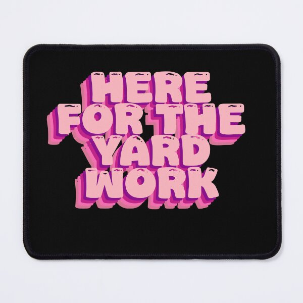 Item preview, Here for the Yard Work - Funny Gardening Design designed and sold by GartenIdeen.