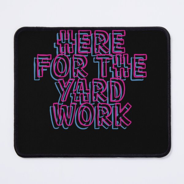 Item preview, Here for the Yard Work - Funny Gardening Design designed and sold by GartenIdeen.