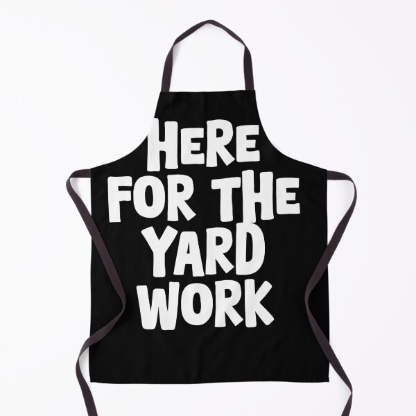 Item preview, Here for the Yard Work - Funny Gardening Design designed and sold by GartenIdeen.