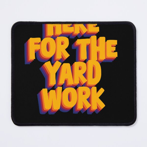 Item preview, Here for the Yard Work - Funny Gardening Design designed and sold by GartenIdeen.