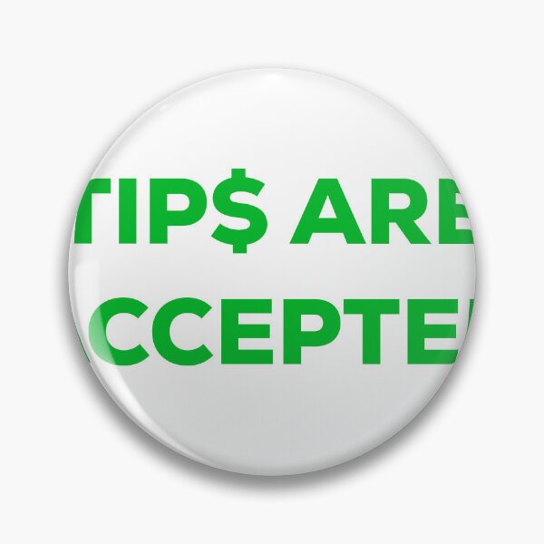 Item preview, Tips Are Accepted designed and sold by blueprint198686.