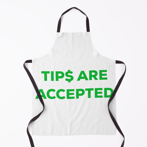 Item preview, Tips Are Accepted designed and sold by blueprint198686.