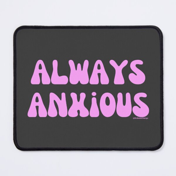 Item preview, Always Anxious, v3b, light pink | @lilsboobthangs designed and sold by lilsboobthangs.