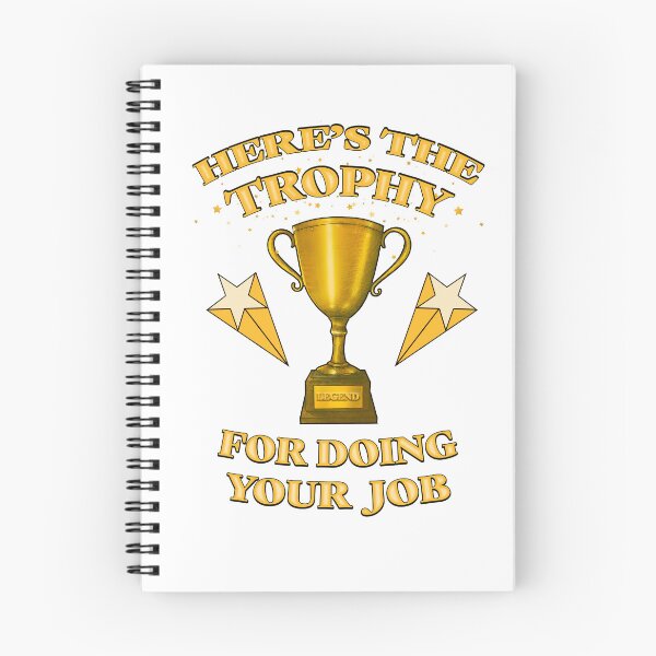 Item preview, Here is the trophy for doing your job designed and sold by Signs for Dark Times.