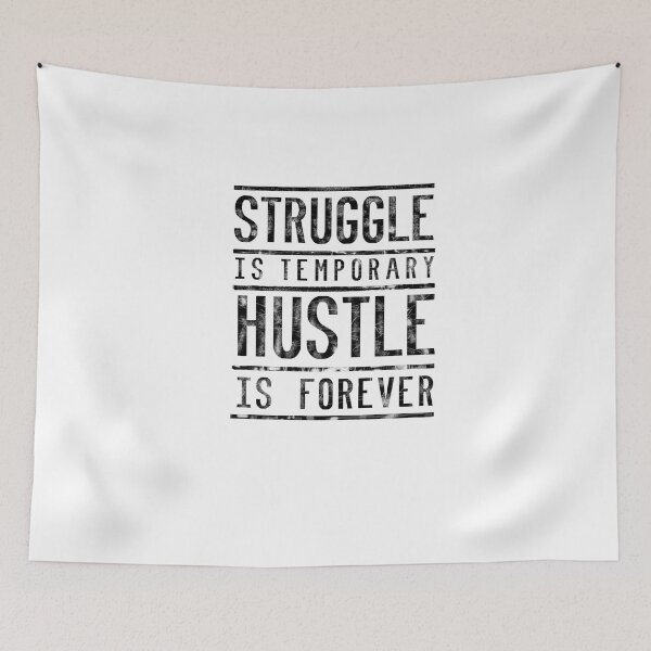 Item preview, STRUGGLE TEMPORARY HUSTLE FOREVEVER designed and sold by kailukask.