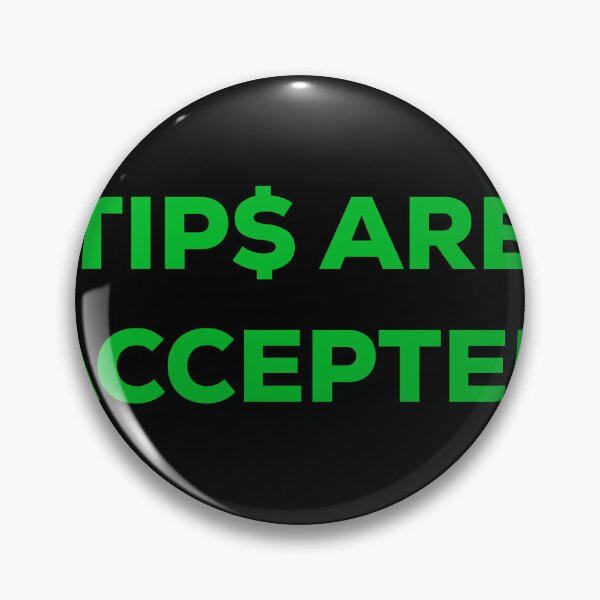 Item preview, Tips Are Accepted Black/Green designed and sold by blueprint198686.