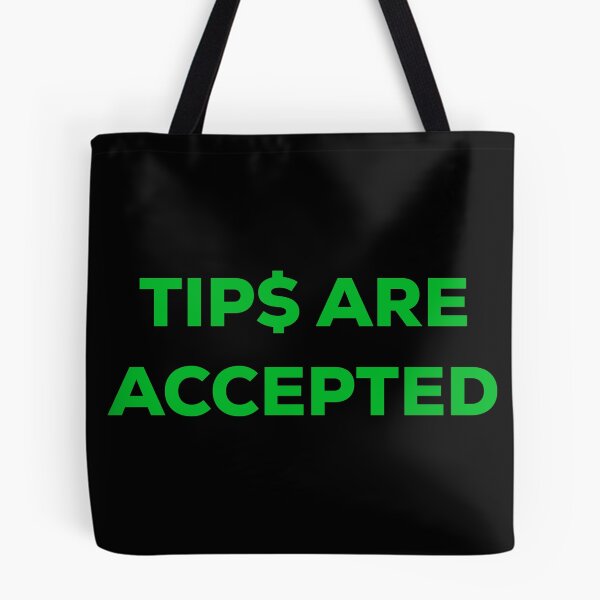 Item preview, Tips Are Accepted Black/Green designed and sold by blueprint198686.