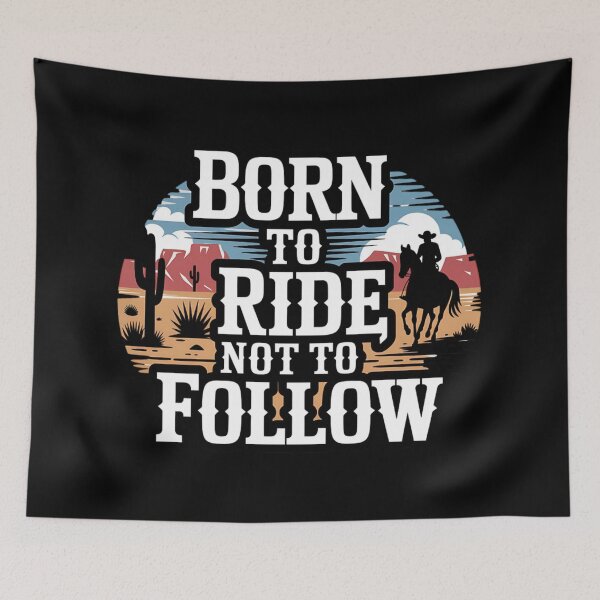 Item preview, Cowboy Born to Ride Not to Follow Western designed and sold by Bliss Find And Design.