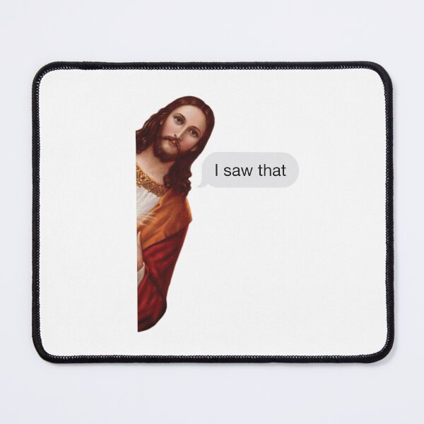 Item preview, Jesus “I saw that” Meme designed and sold by Designs_By_Ks.