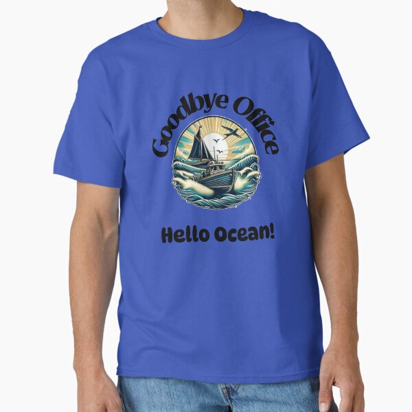 Item preview, Goodbye Office-Hello Ocean! designed and sold by TeesEC.