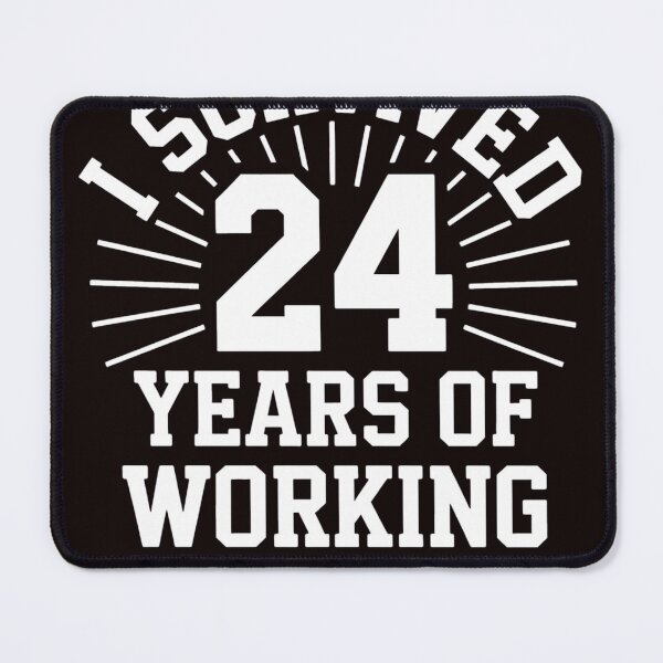 Item preview, 24 Years Work Anniversary I Survived 24 Years Working Here designed and sold by MAKOPOKOShop.