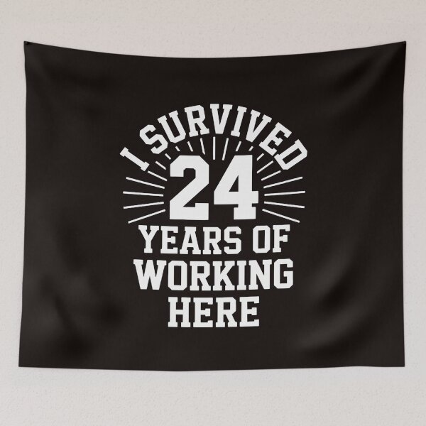 Item preview, 24 Years Work Anniversary I Survived 24 Years Working Here designed and sold by MAKOPOKOShop.