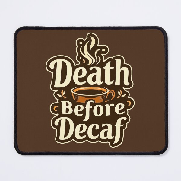 Item preview, Death Before Decaf – Hardcore Coffee Quote Art designed and sold by SteadyRolling.