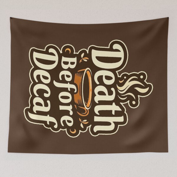Item preview, Death Before Decaf – Hardcore Coffee Quote Art designed and sold by SteadyRolling.