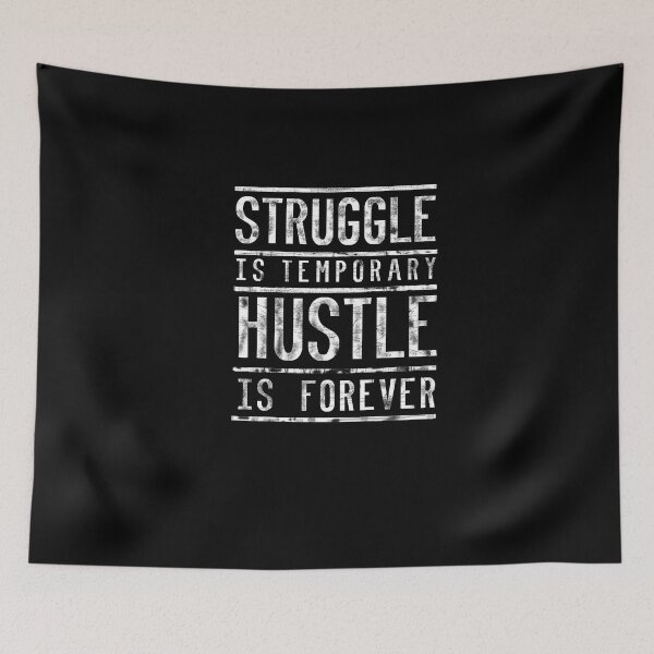 Item preview, STRUGGLE TEMPORARY HUSTLE FOREVEVER designed and sold by kailukask.