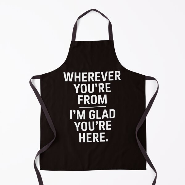 Item preview, Wherever You're From, I'm Glad You're Here designed and sold by MAKOPOKOShop.
