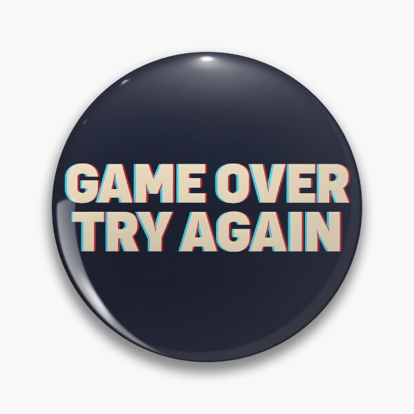 Item preview, GAME OVER TRY AGAIN designed and sold by Vashy56.