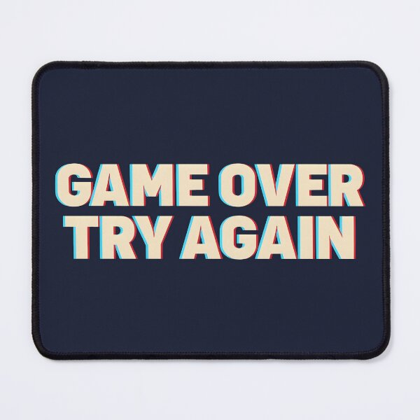 Item preview, GAME OVER TRY AGAIN designed and sold by Vashy56.