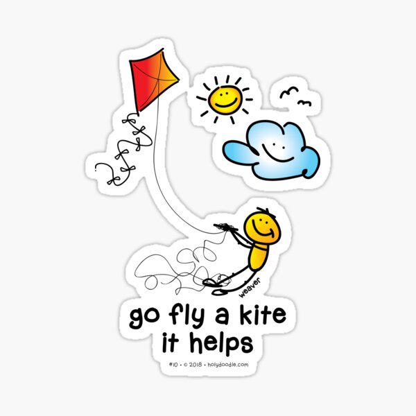 go fly a kite - it helps... Sticker