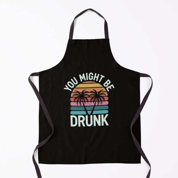 Item preview, Funny Drinking Humor I Think You Might Be Drunk designed and sold by MTGT.