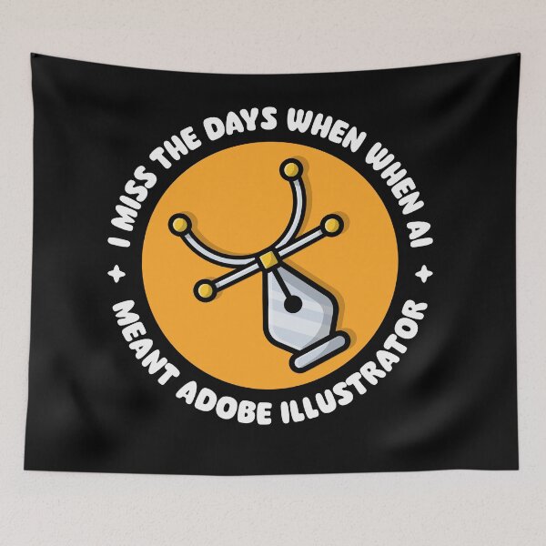 Item preview, I miss the days when AI meant Adobe Illustrator – Vector Pen Design designed and sold by messy-nessie.