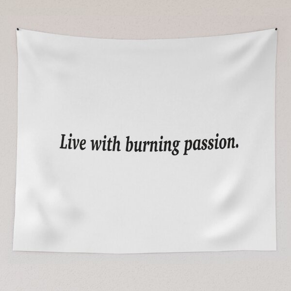 Item preview, Live with burning passion designed and sold by fanzen69.