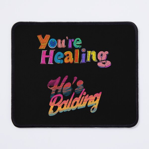 Item preview, You're healing, he's balding designed and sold by Zen Lael.