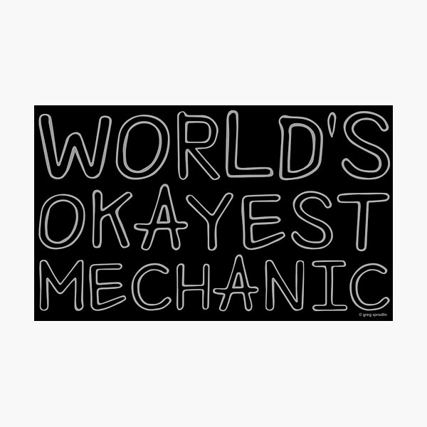 Item preview, World's Okayest Mechanic designed and sold by Automotive Art by Greg.