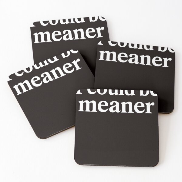 Item preview, I Could Be Meaner designed and sold by MAKOPOKOShop.
