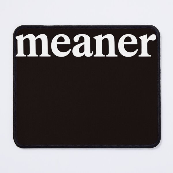 Item preview, I Could Be Meaner designed and sold by MAKOPOKOShop.