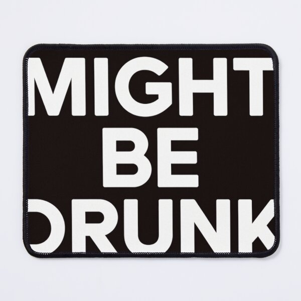 Item preview, Funny Saying Drinking You Might Be Drunk designed and sold by MAKOPOKOShop.