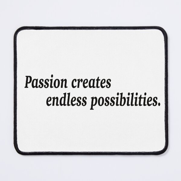 Item preview, Passion creates endless possibilities. designed and sold by fanzen69.
