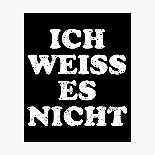 Item preview, Ich Weiss Es Nicht designed and sold by xhearalisa.