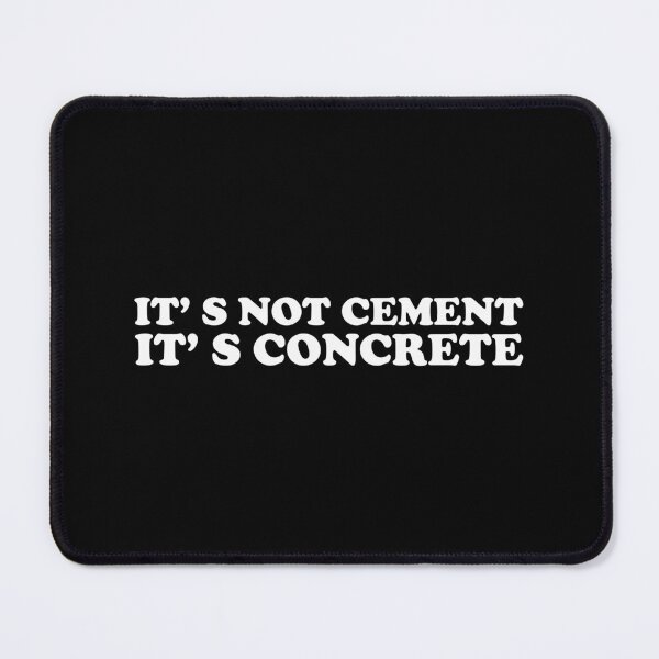 Item preview, Its Not Cement,  Its Concrete designed and sold by xhearalisa.