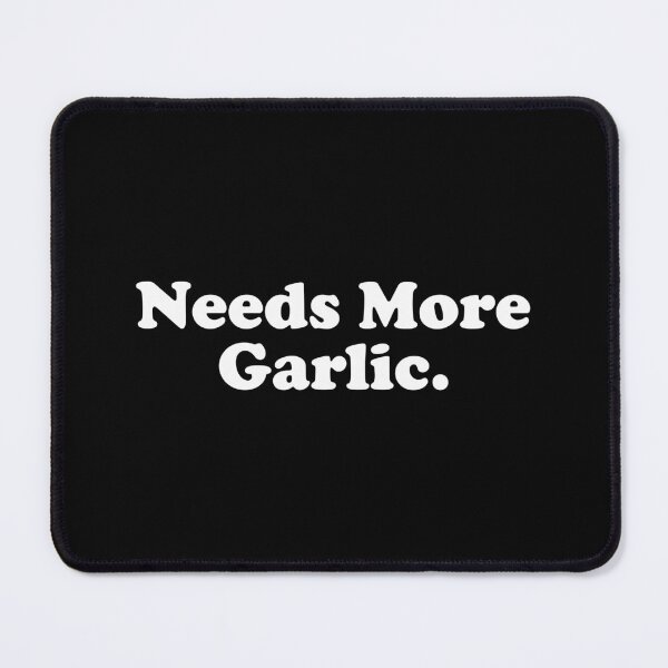 Item preview, Needs More Garlic designed and sold by xhearalisa.