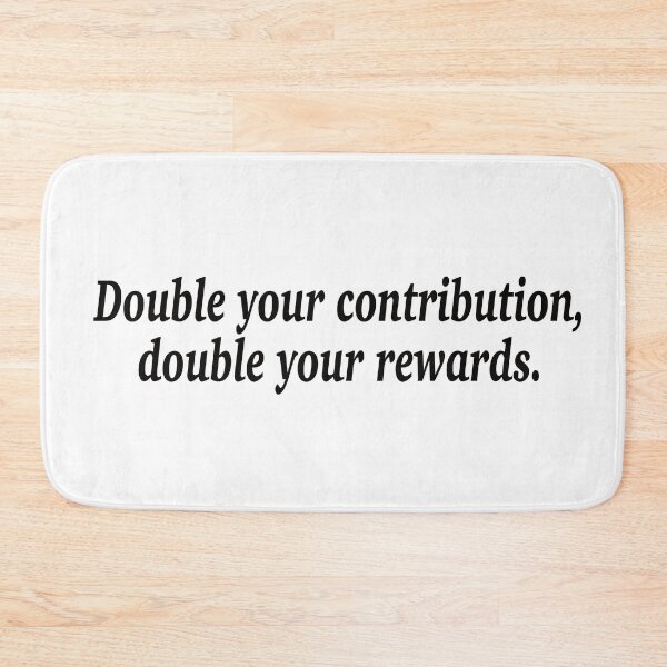 Item preview, Double your contribution, double your rewards. designed and sold by fanzen69.