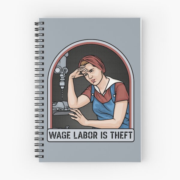 Item preview, Wage Labor is Theft designed and sold by Unhinged Heather.