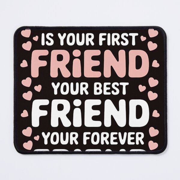 Item preview, A Mother Is Your First, Best and Forever Friend Mother's Day designed and sold by MAKOPOKOShop.