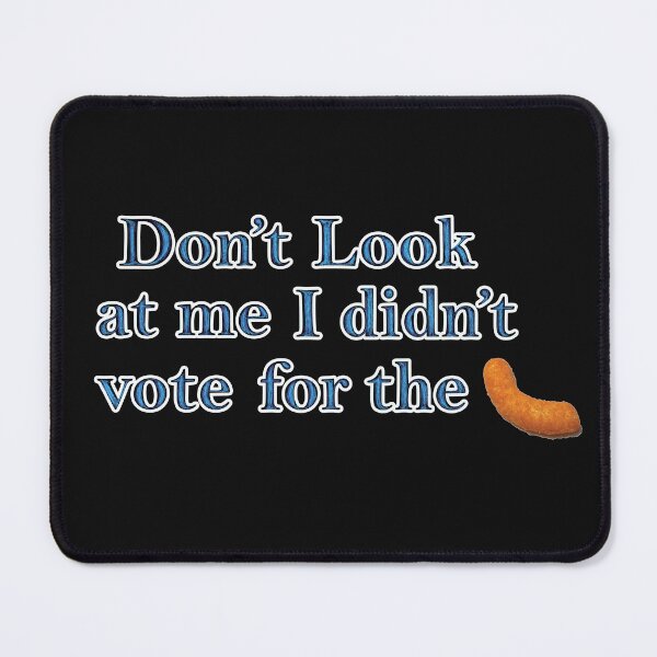 Item preview, I didn't vote for the cheeto designed and sold by HechoEnInk.