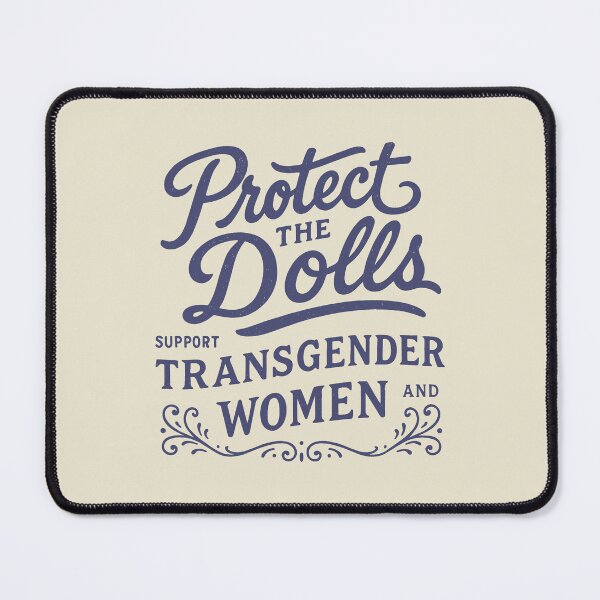 Item preview, Protect The Dolls Transgender Women Support designed and sold by zzz888.