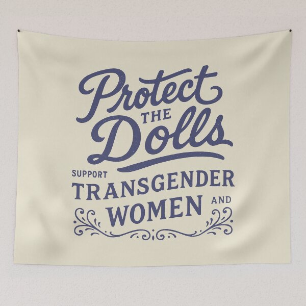 Item preview, Protect The Dolls Transgender Women Support designed and sold by zzz888.
