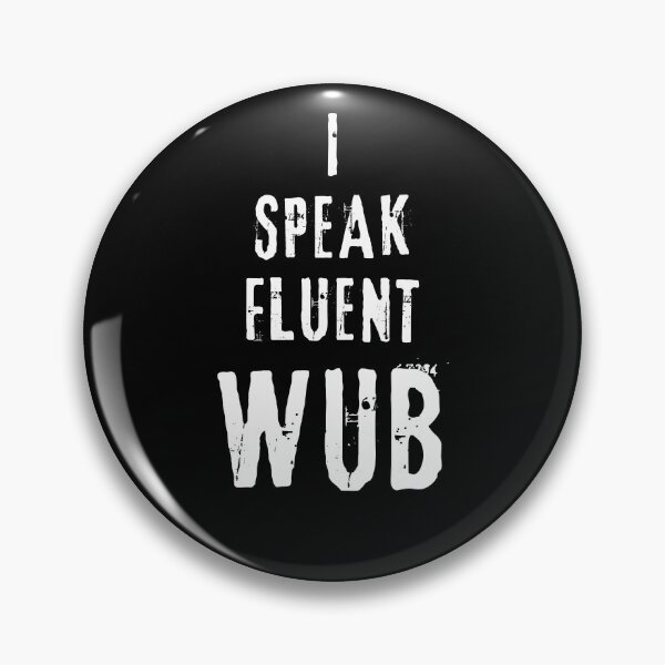 Item preview, I Speak Fluent Wub (Alternative Version) designed and sold by nyblydd.