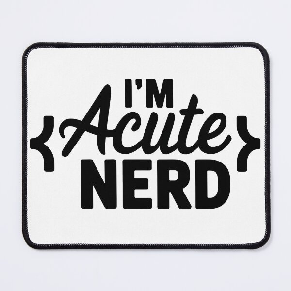 Item preview, I'm Acute Nerd – Funny Math Pun designed and sold by Evolved Ape.