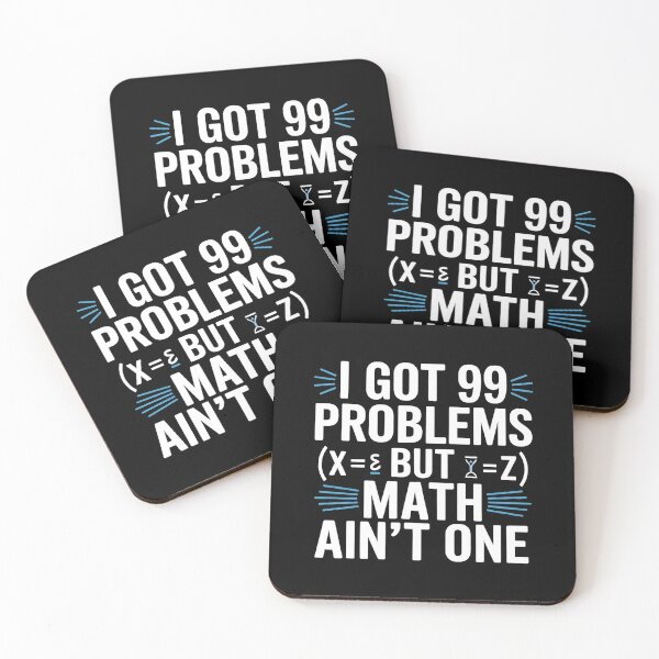 Item preview, I Got 99 Problems But Maths Ain't One – Funny Math Quote designed and sold by Evolved Ape.