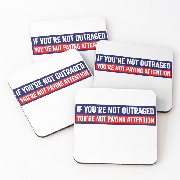 Item preview, If You're Not Outraged You're Not Paying Attention Anti-Trump designed and sold by PixVib.