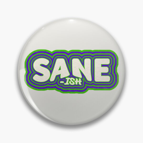 Item preview, SANE-ish designed and sold by ZERO-by-Design.