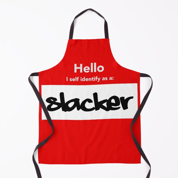 Item preview, Hello I Self identify as a Slacker (Parody) designed and sold by StudioX27.