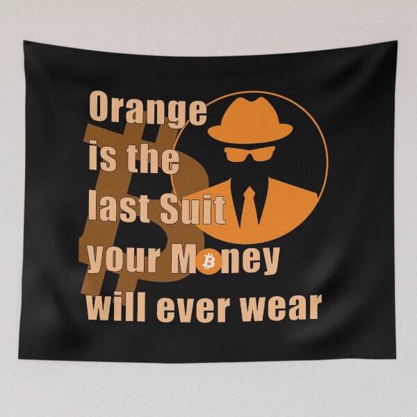Item preview, Orange is the last suit for your money designed and sold by OrangePilled.