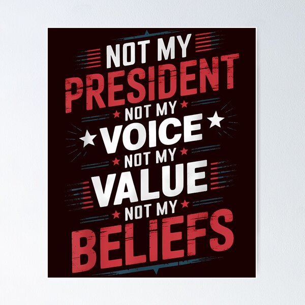 Item preview, Not My President Not My Voice Not My Value Not My Beliefs designed and sold by LYCANTHRA.